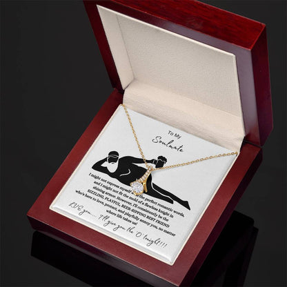 To My Soulmate – “Love, Protect & Playfully Annoy You” Necklace