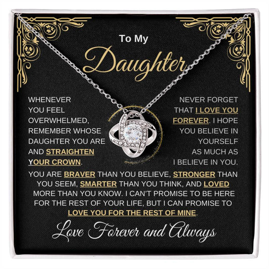 TO MY DAUGHTER | YOU ARE BRAVER, STRONGER, AND SMARTER THAN YOU THINK | LOVE KNOT NECKLACE